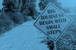 Big Journeys Begin with Small Steps